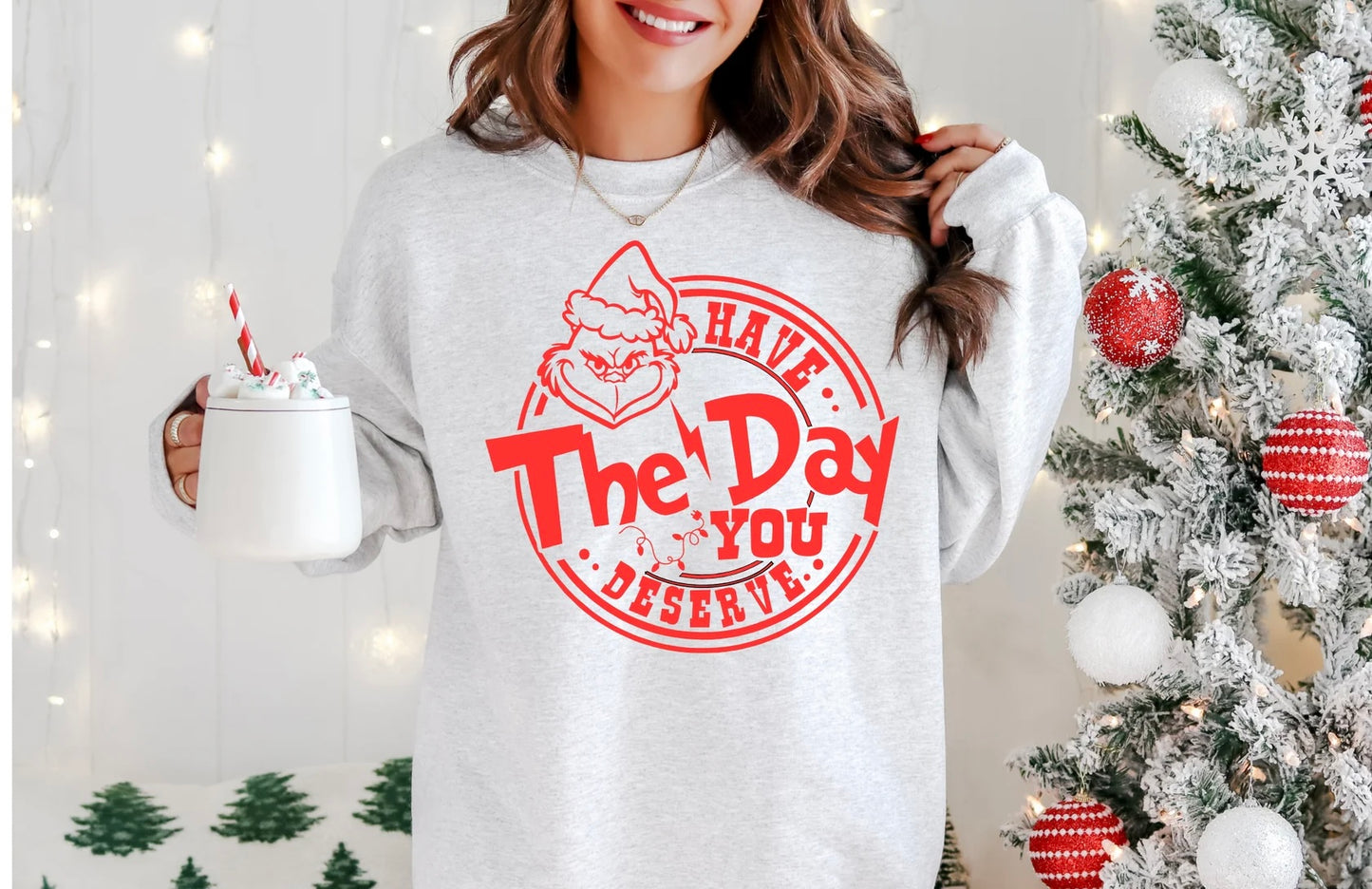 Have the Day you Deserve